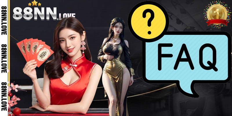 FAQ - Hỏi đáp chuyên sâu cùng bộ phận CSKH tại 88nn 