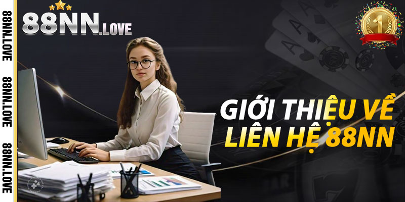 Giới thiệu về Liên Hệ 88nn