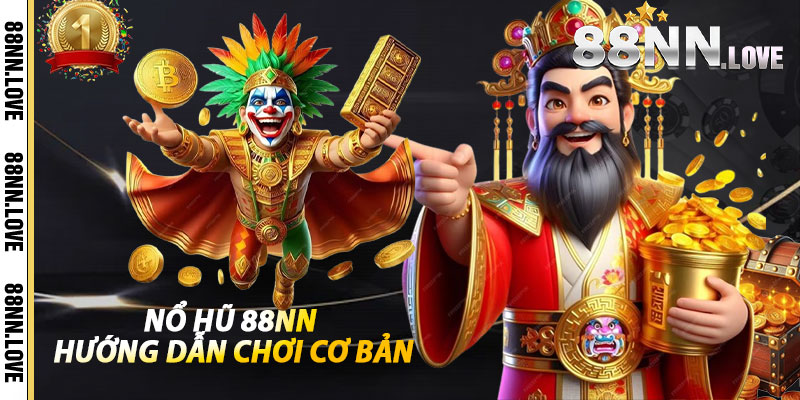 Nổ Hũ 88NN: Hướng Dẫn Chơi Cơ Bản