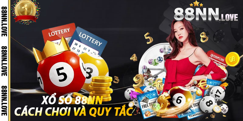 Xổ Số 88NN: Cách Chơi và Quy Tắc