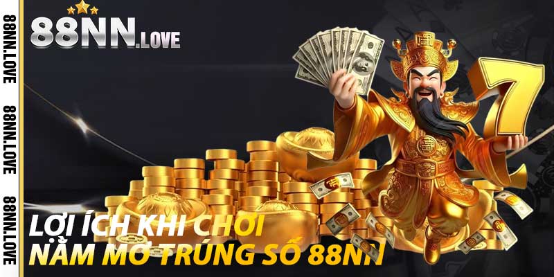 Lợi ích khi chơi nằm mơ trúng số 88NN