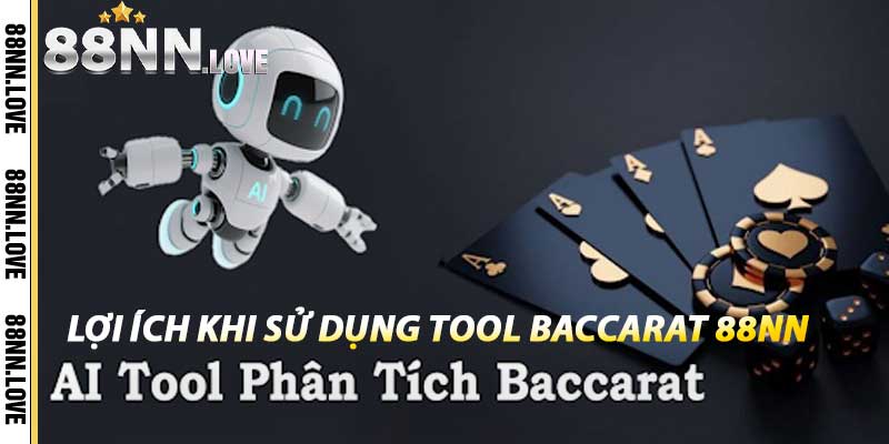 Lợi ích khi sử dụng Tool Baccarat 88NN